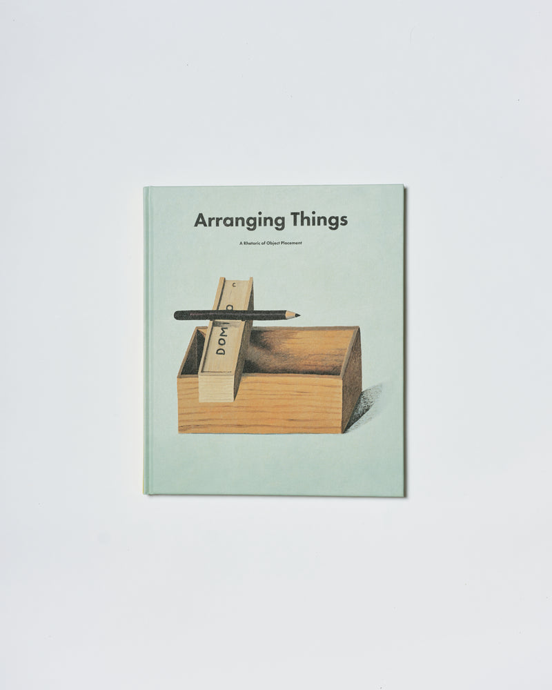 Arranging Things: A Rhetoric of Object Placement