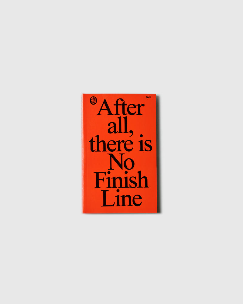 After All, There is No Finish Line