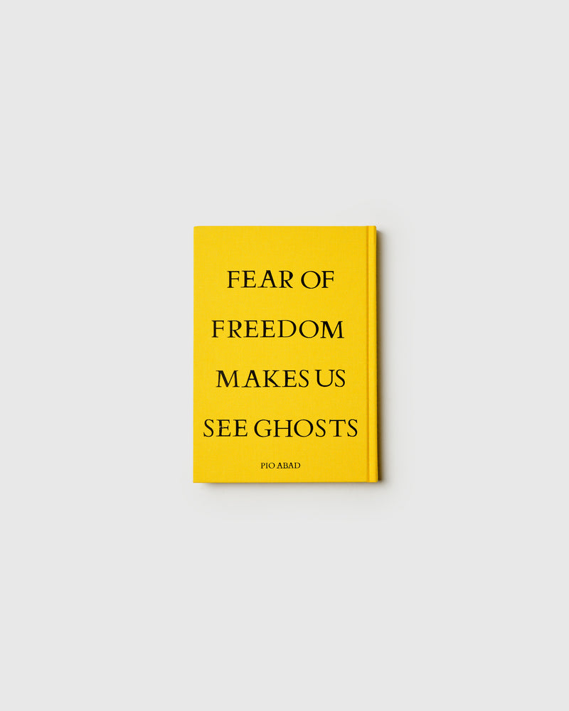 Fear of Freedom Makes Us See Ghosts by Pio Abad